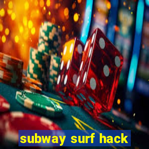 subway surf hack